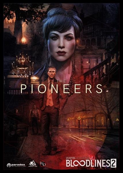 Первопроходцы — первая фракция Vampire: The Masquerade — Bloodlines 2 Первопроходцы — первая фракция Vampire: The Masquerade — Bloodlines 2
